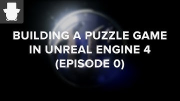 Building a Puzzle Game in UE4 [Episode 0]