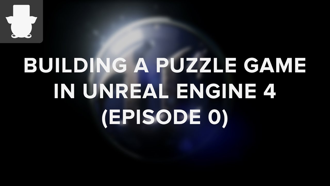 Building a Puzzle Game in UE4 [Episode 0] YouTube