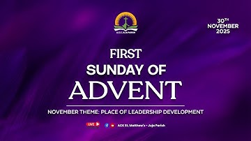 LIVE: FIRST SUNDAY OF ADVENT (YOUTH SUNDAY) - 30/11/2025