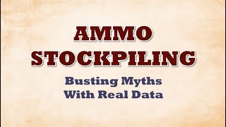 Ammo Stockpiling - Busting Myths With Real Data (repost from rational preps channel)