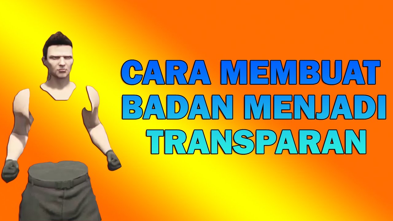  Cara  Membuat Badan Menjadi Transparan  Di GTA 5 ONLINE 