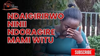 NDAIGIRIRWO NINII NDORAGIRE MAMI WITU ( PART 1 ) @djpattiefavouredsergeant #fpy #truestory #op 