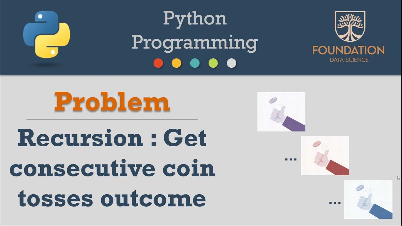 Python Using Recursion to get Consecutive Coin Toss/Flip YouTube