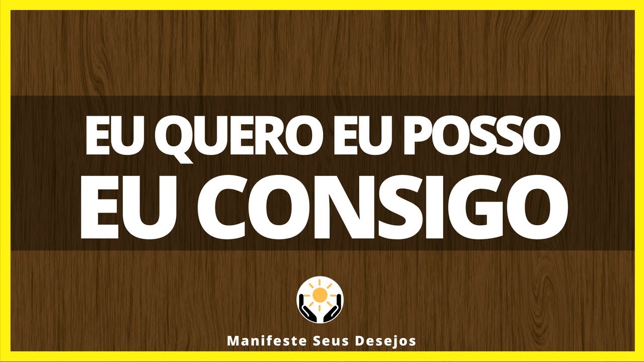 Eu Quero Eu Posso Eu Consigo Em Ingles