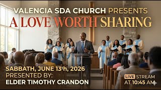 VALENCIA SDA CHURCH PRESENTS - A Love Worth Sharing