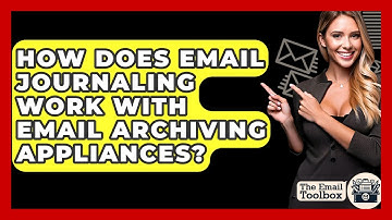 How Does Email Journaling Work With Email Archiving Appliances? - TheEmailToolbox.com