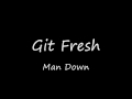 Git Fresh - Man Down