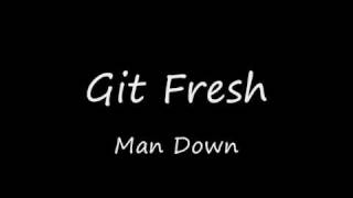 Git Fresh - Man Down