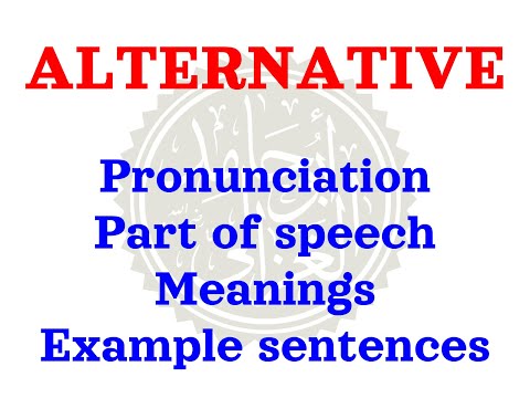 How to pronounce ALTERNATIVE | Meaning of ALTERNATIVE and usage (with examples).