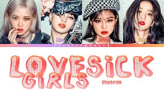 BLACKPINK - 'LOVESICK GIRLS' Color Coded Lyrics (Han|Eng|Rom)