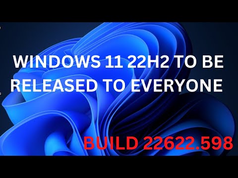 New Windows 11 Version 22H2 Build 22622.598  | Windows 11 22H2 to Be Released to EVERYONE Soon!