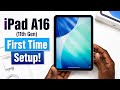 iPad A16 11th Gen: Complete First-time Setup Guide