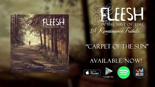 Fleesh - Carpet of the Sun (from "In the Mist of Time" - A Renaissance Tribute)