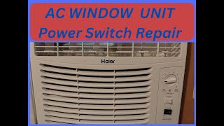 Haier AC window unit. Power switch repair / replacement