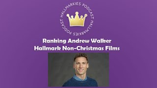 Ranking Andrew Walker Hallmark Non-Christmas Films