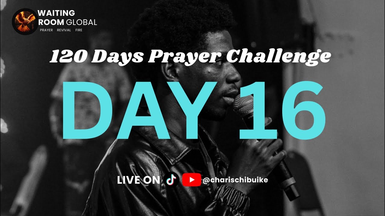 120 Days Prayer Challenge DAY 16