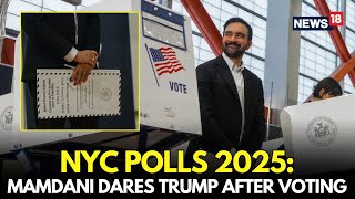 “I’m Not Afraid of Trump” — Mamdani Dares Former President After Voting | Election 2025 Update |N18G