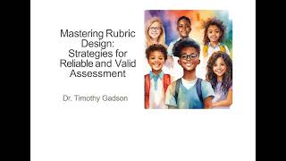 Mastering Rubric Design: Strategies for Reliable and Valid Assessment with Dr. Timothy Gadson