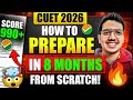 How to Prepare for CUET 2026 in 8 Months? Master Strategy to Score 990+ 🔥