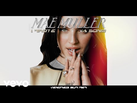 Mae Muller, Vendredi sur Mer - I Wrote A Song (Visualiser)