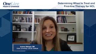 Determining When to Treat and First-Line Therapy for HCL