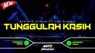 DJ TUNGGULAH KASIH - ZIDAN ft TRI SUAKA‼️ VIRAL TIKTOK || FUNKOT VERSION