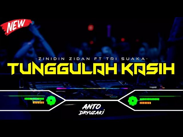 DJ TUNGGULAH KASIH - ZIDAN ft TRI SUAKA‼️ VIRAL TIKTOK || FUNKOT VERSION class=