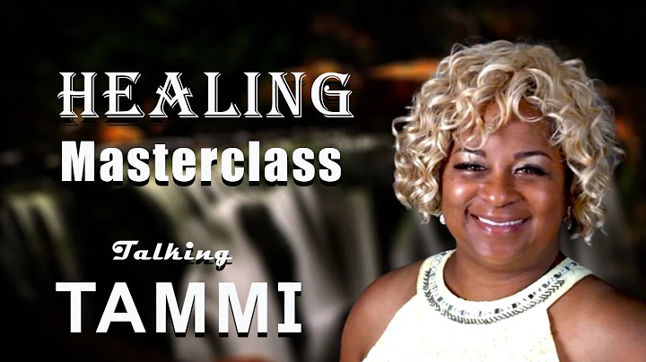 Healing Masterclass! 2022 || Tammi Morrison