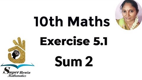 10th maths Exercise 5.1 Sum 2 | Class 10 Maths Exercise 5.1 2nd sum | Super Brain Mathematics