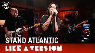 Stand Atlantic - 'LOVE U ANYWAY' (live for Like A Version)