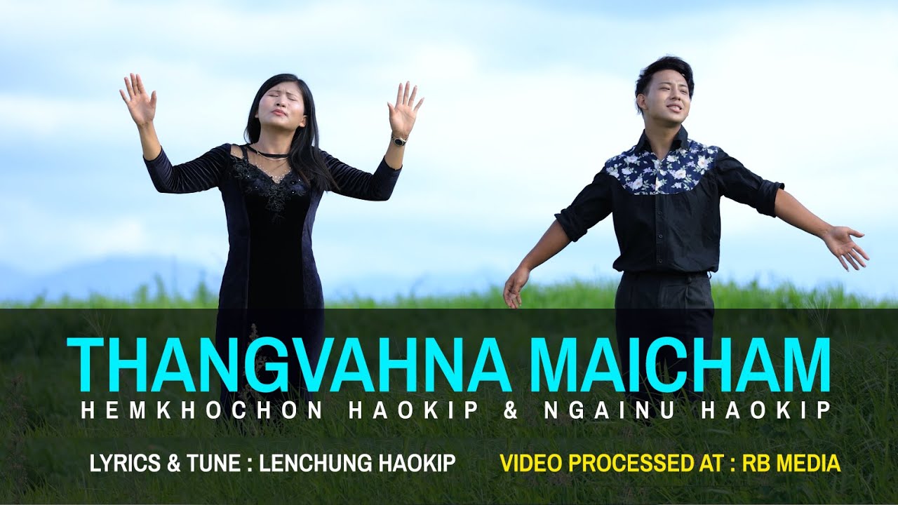 Thangvahna Maicham (4k Video) || Ngainu Haokip & Hemkhochon Haokip || Lenchung Haokip Song