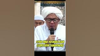 Syair Inna Husnaka Kam (Guru Udin Samarinda) #BerkatAbahGuruSekumpul