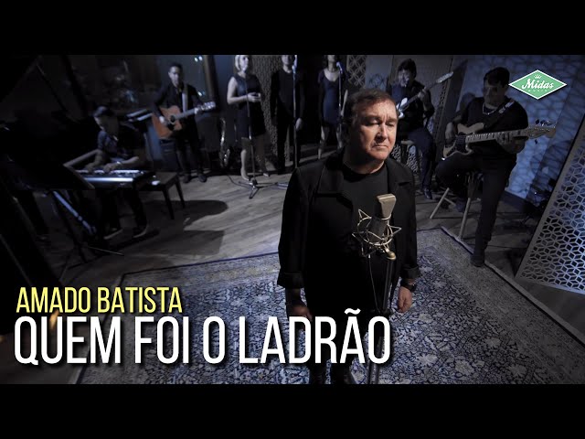 Amado Batista - Quem Foi o Ladrao