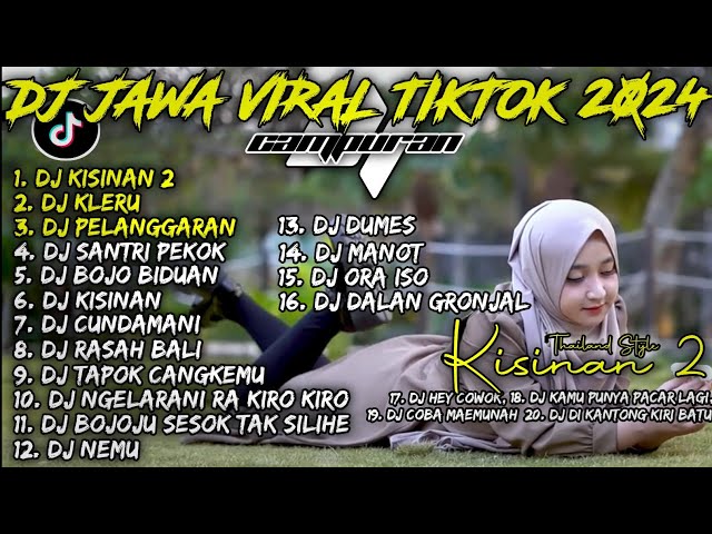 DJ JAWA VIRAL TIKTOK 2023 CAMPURAN | DJ KISINAN 2, DJ KLERU, DJ SANTRI PEKOK - THAILAND STYLE class=