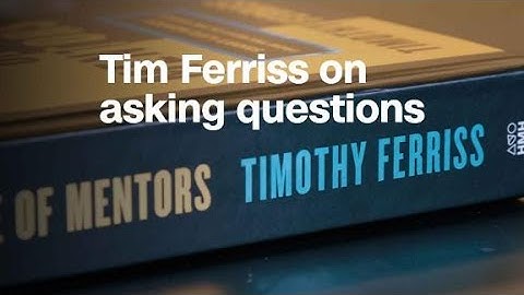 Tim Ferriss on asking the right questions