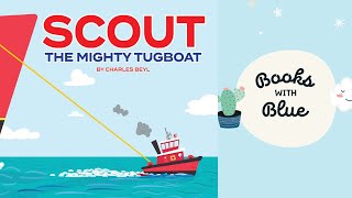 Scout the Mighty Tugboat | Read Aloud Book for Kids | Books With Blue