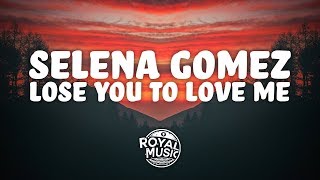 Selena Gomez - Lose You To Love Me (Lyrics) chords