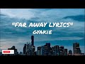 Gyakie   Far Away Lyrics