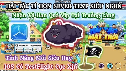 Hải Tặc Tí Hon Lậu - Sever Mới Mở Test Hay, Nhận Quà Vip Vô Hạn Tại Trưởng Làng, Phiên Bản Đầy Đủ
