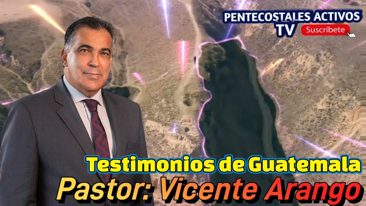 Impactantes Testimonios de lo que Dios hizo en Guatemala, Pastor Vicente Arango