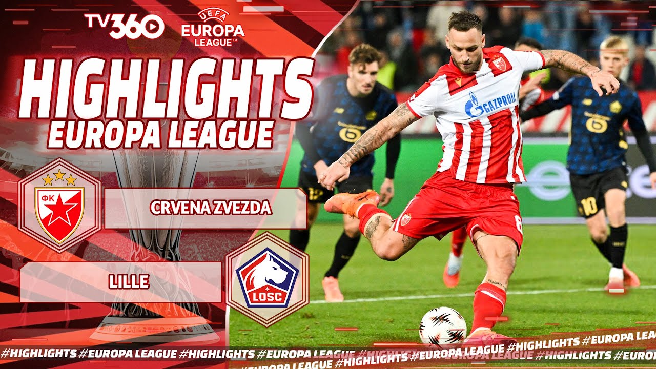 HIGHLIGHTS Crvena Zvezda vs Lille: Arnautovic Ghi Bàn Gần Cuối - UEFA Europa League 25/26
