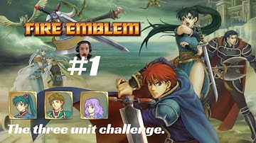 Fire Emblem but with only 3 units : FE Blazing Blade #1