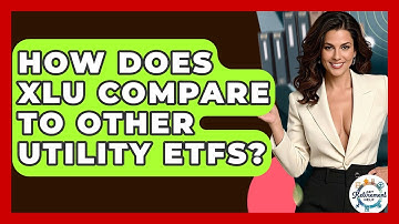 How Does XLU Compare To Other Utility ETFs? - Get Retirement Help