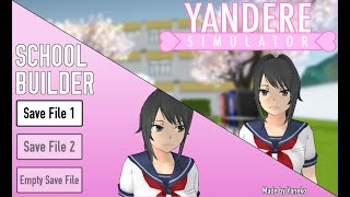 School Builder Saving, Loading and more! (Yandere Simulator)