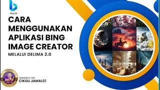 CARA MENGGUNAKAN APLIKASI BING IMAGE CREATOR MELALUI DELIMA 2.0  #bing #bingimagecreator