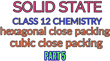 Solid state class12 chemistry/Hexagonal close packing (HCP)/cubic close packing/CCP/in English
