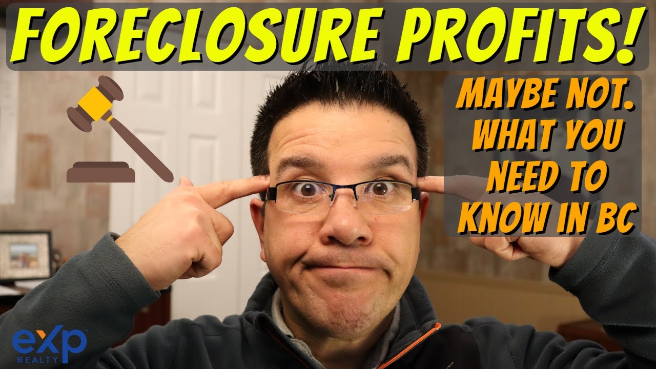 Buying A Foreclosure In BC! Can You Really Make Lots Of Money Buying British Columbia Foreclosures?