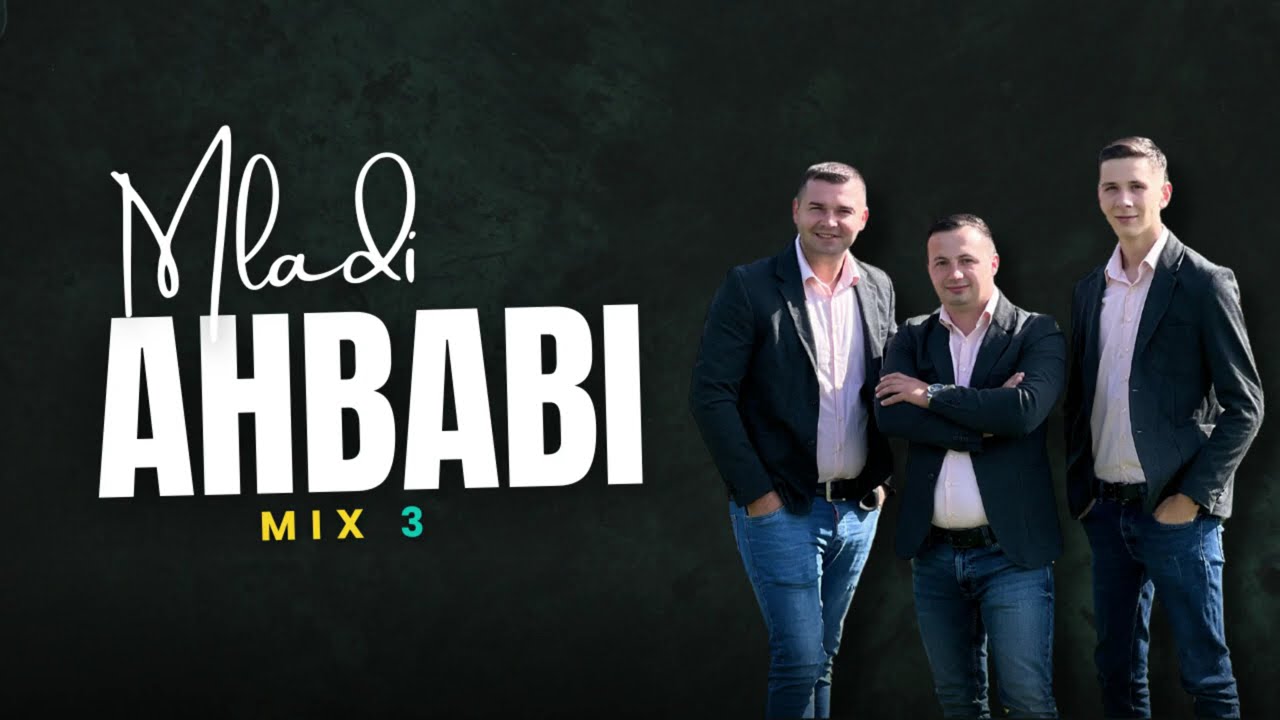 Mladi Ahbabi - MIX 3 (1.3h)