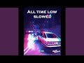 All time low slowed remix