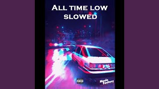 All time low slowed (Remix)